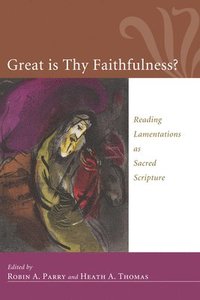 bokomslag Great Is Thy Faithfulness?