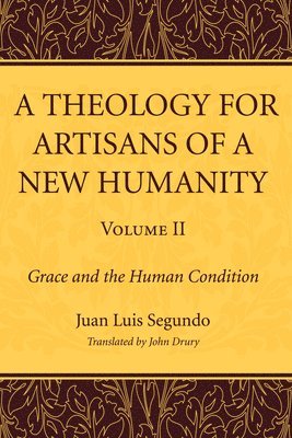 A Theology for Artisans of a New Humanity, Volume 2 1