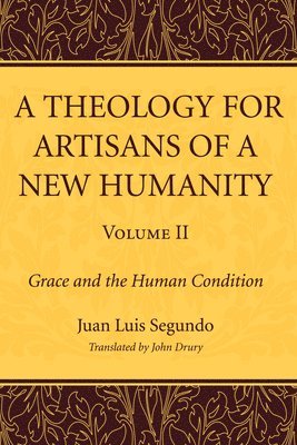 Theology for Artisans of a New Humanity, Volume 2