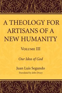 bokomslag A Theology for Artisans of a New Humanity, Volume 3