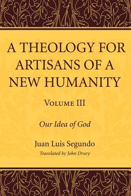 A Theology for Artisans of a New Humanity, Volume 3 1