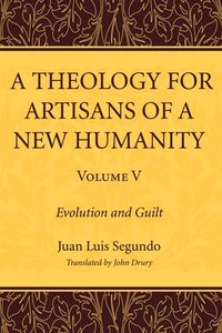 bokomslag A Theology for Artisans of a New Humanity, Volume 5