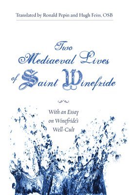 Two Mediaeval Lives of Saint Winefride 1