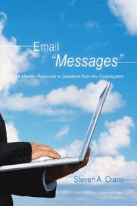 bokomslag Email Messages: A Minister Responds to Questions from His Congregation