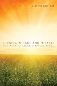 bokomslag Between Mirage and Miracle