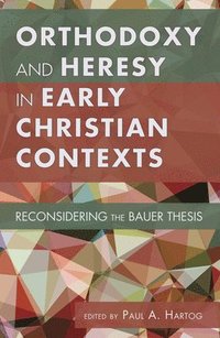 bokomslag Orthodoxy and Heresy in Early Christian Contexts