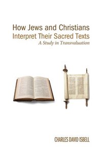 bokomslag How Jews and Christians Interpret Their Sacred Texts