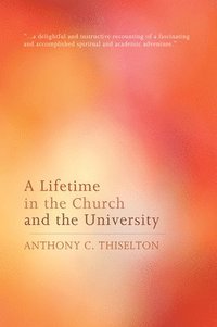 bokomslag Lifetime in the Church and the University