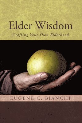 Eugene C Bianchi, Eugene C. Bianchi - Elder Wisdom, Häftad