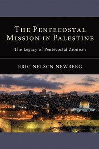 bokomslag The Pentecostal Mission in Palestine