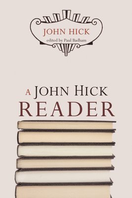 bokomslag A John Hick Reader