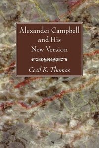 bokomslag Alexander Campbell and His New Version