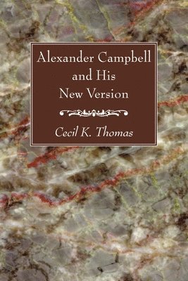 Alexander Campbell and His New Version 1