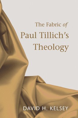 bokomslag The Fabric of Paul Tillich's Theology