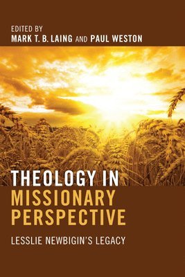 Mark T. B. Laing, Paul Weston, Mark T. B. Laing, Paul Weston - Theology in Missionary Perspective, Häftad