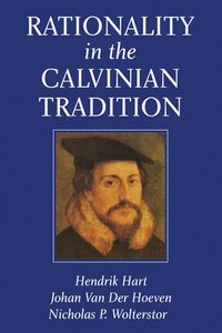 bokomslag Rationality in the Calvinian Tradition
