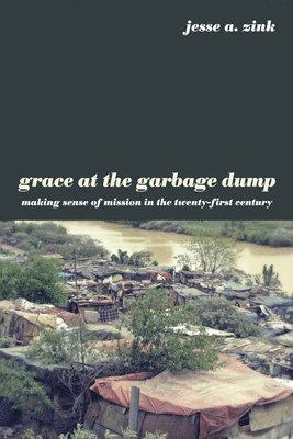 Grace at the Garbage Dump 1