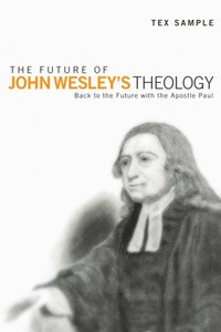 bokomslag The Future of John Wesley's Theology