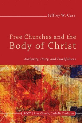 bokomslag Free Churches and the Body of Christ