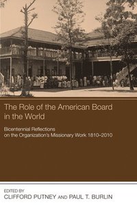 bokomslag The Role of the American Board in the World