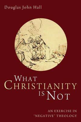 What Christianity Is Not 1