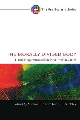Michael Root, James J. Buckley - Morally Divided Body, Häftad