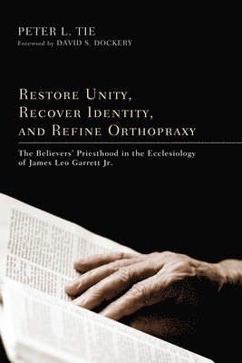 bokomslag Restore Unity, Recover Identity, and Refine Orthopraxy