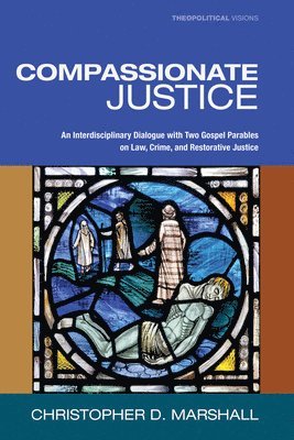 Christopher D. Marshall - Compassionate Justice, Häftad