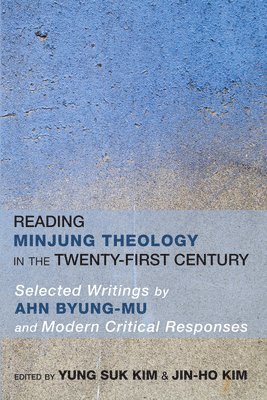 Reading Minjung Theology in the Twenty-First Century 1