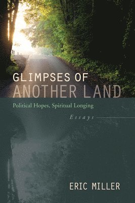 Eric Miller - Glimpses of Another Land, Häftad