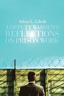 A Deputy Warden's Reflections on Prison Work 1