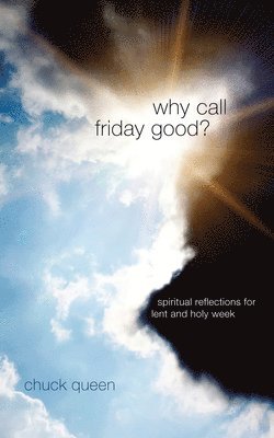 Why Call Friday Good? 1