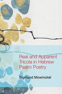 bokomslag Real and Apparent Tricola in Hebrew Psalm Poetry