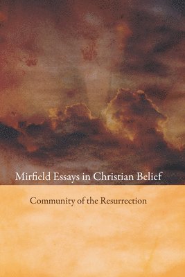 Mirfield Essays in Christian Belief 1