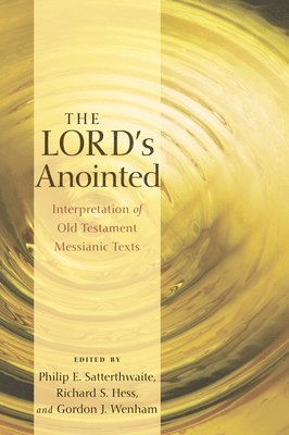 Philip E Satterthwaite, Richard S Hess, Gordon Wenham - Lord's Anointed, Häftad