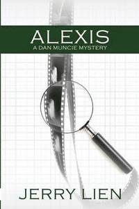bokomslag Alexis; A Dan Muncie Mystery
