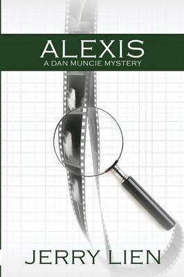 Alexis; A Dan Muncie Mystery 1