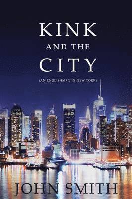 John Smith - Kink and the City, Häftad