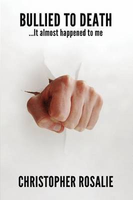 bokomslag Bullied to Death...It Almost Happened To Me