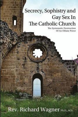 Secrecy, Sophistry and Gay Sex In The Catholic Church 1
