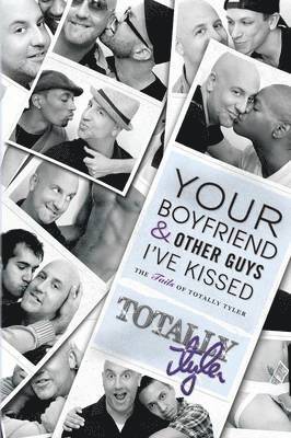 Totally Tyler - Your Boyfriend and Other Guys I've Kissed, Häftad