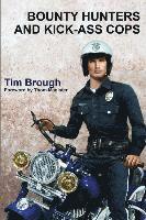 Tim Brough - Bounty Hunters and Kick-ass Cops, Häftad