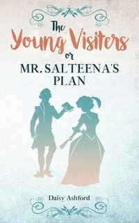 bokomslag The Young Visiters or, Mr. Salteena's Plan