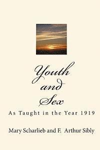 Youth and Sex: As Taught in the Year 1919 1