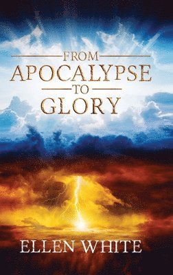 bokomslag From Apocalypse to Glory