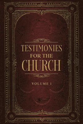 bokomslag Testimonies for the Church Volume 1