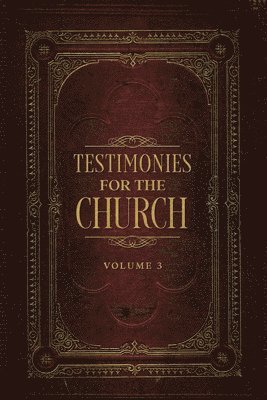 Ellen G White, Ellen G. White, G. White, Ellen - Testimonies for the Church Volume 3, Häftad