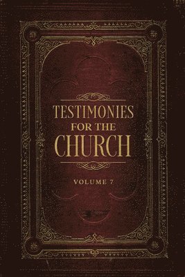bokomslag Testimonies for the Church Volume 7