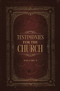 bokomslag Testimonies for the Church Volume 9