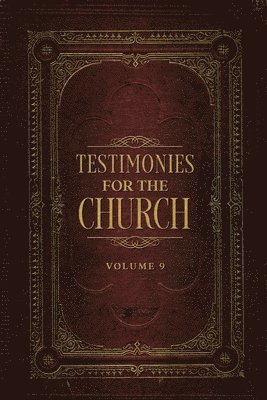 bokomslag Testimonies for the Church Volume 9